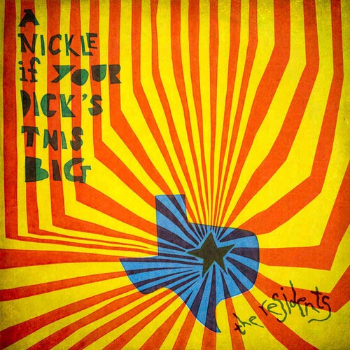Residents - A Nickle If Your Dick's This Big (1