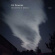 Kit Downes - Dreamlife Of Debris Kit Downes - Dreamlife Of Debris