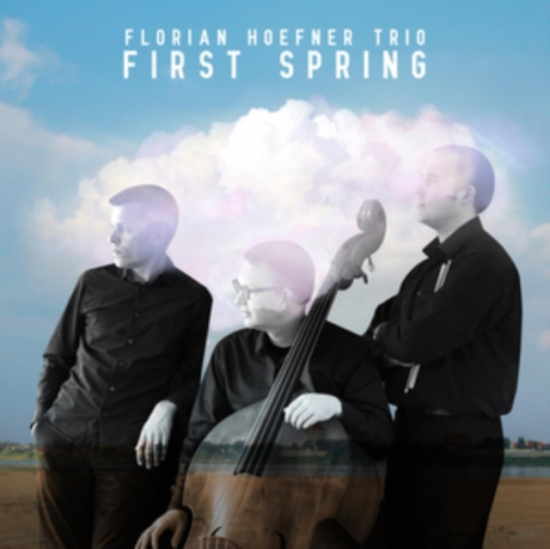 Hoefner Florian (Trio) - First Spring