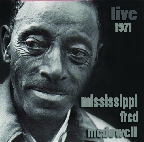 Mcdowell Mississippi Fred - Live 1971