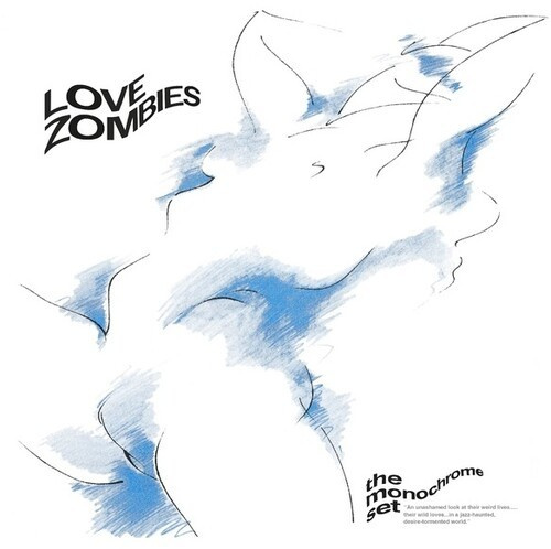 Monochrome Set - Love Zombies