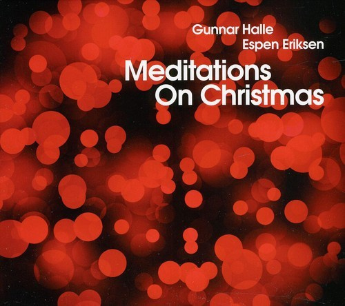 Eriksen Espen/Gunnar Halle - Meditations On Christmas