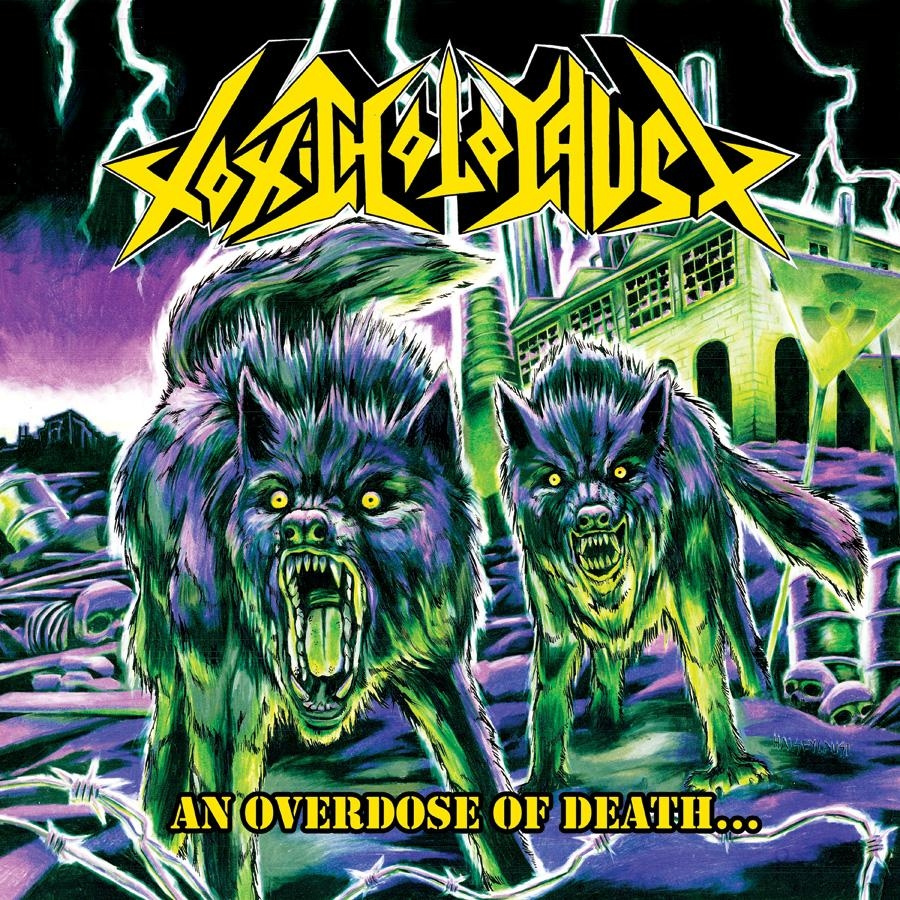 Toxic Holocaust - An Overdose Of Death..