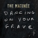 Matinee - Dancing On Your Grave Matinee - Dancing On Your Grave