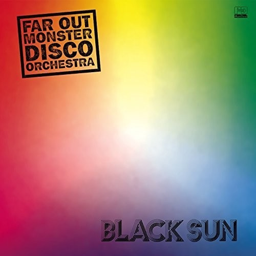 Far Out Monster Disco Orchestr - Black Sun