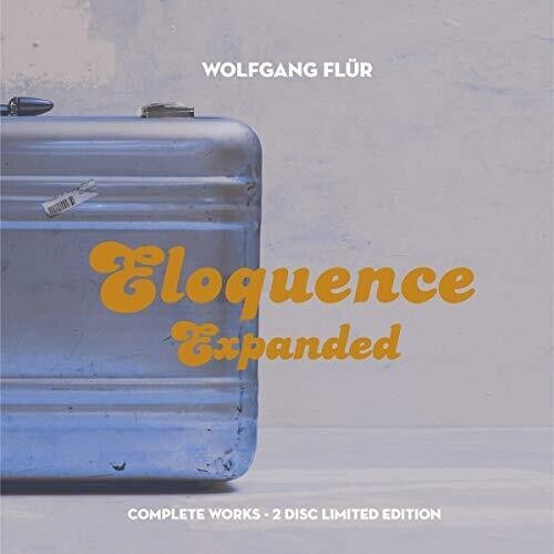 Flur Wolfgang - Eloquence Expanded ~ Complete Works