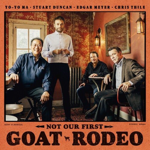 Ma Yo-Yo Stuart Duncan Edga - Not Our First Goat Rodeo