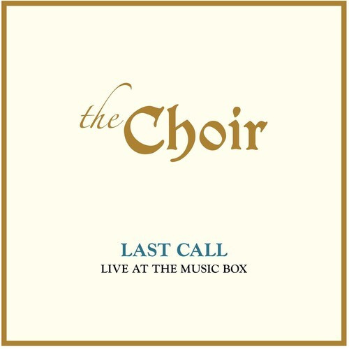 The Choir - Last Call: Live At The Music Box