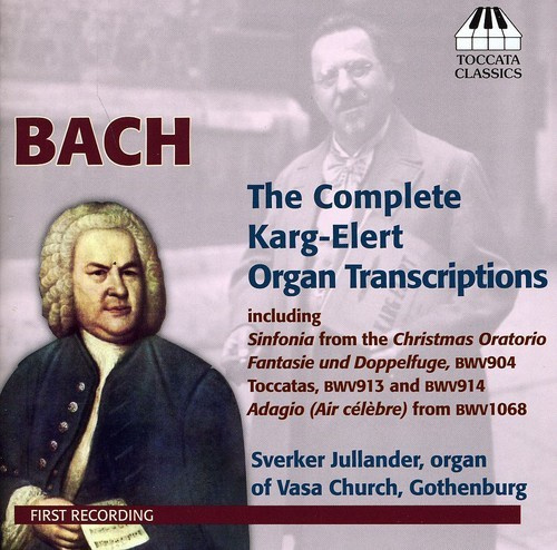Bach/Karg-Elert - Organ Transcriptions