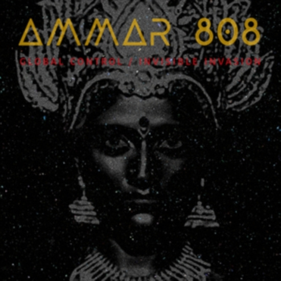 Ammar 808 - Global Control / Invisible Invasion