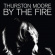 Moore Thurston - By The Fire Moore Thurston - By The Fire