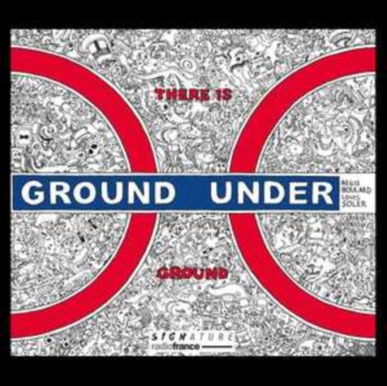 Regis Boulard Louis Soler - There Is Ground Under Ground