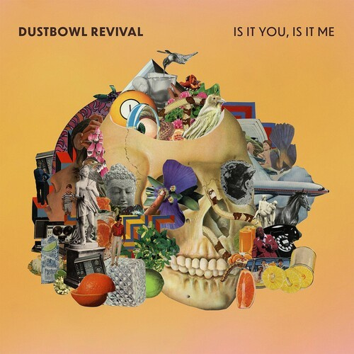 Dustbowl Revival - Is It You, Is It Me