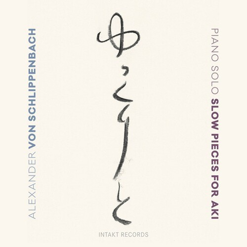 Alexander Von Schlippenbach - Slow Pieces For Aki: Piano Solo