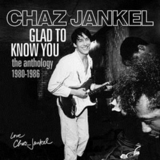 Jankel Chaz - Glad To Know You:Anthology 1980-198