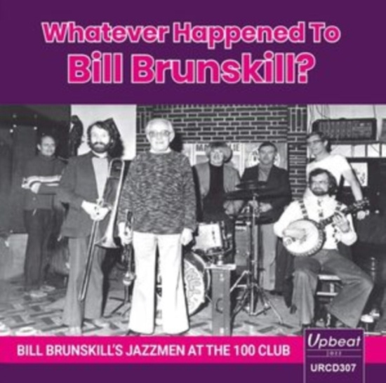 Bill Brunskill's Jazzmen - Whatever Happened To Bill Brunskill