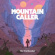 Mountain Caller - Chronicle I: The Truthseeker Mountain Caller - Chronicle I: The Truthseeker