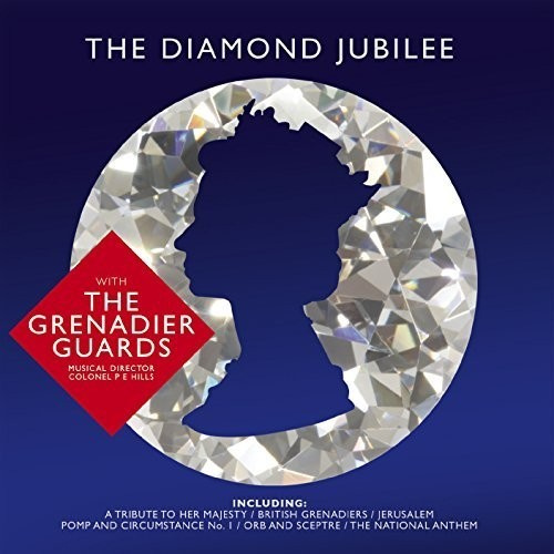 The Grenadier Guards - Diamond Jubilee