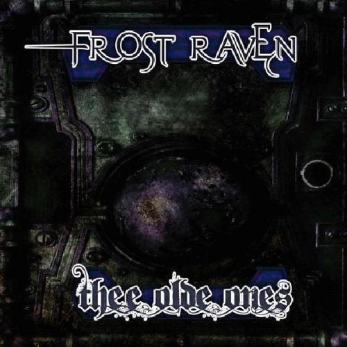 Frost Raven - Thee Olde Ones