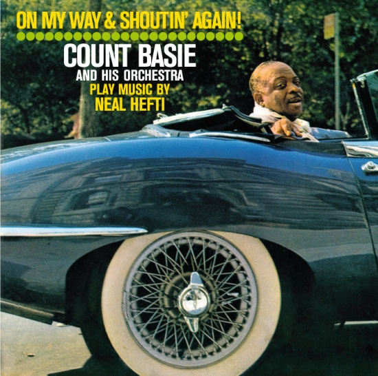 Count Basie - On My Way & Shoutin' Again! + Not Now, I'll Tell You When