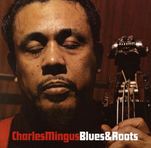 Charles Mingus - Blues & Roots