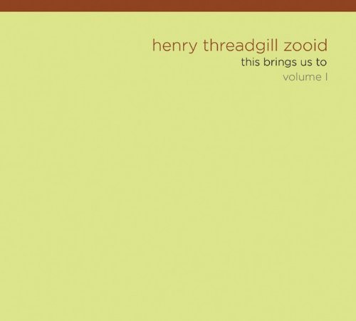 Threadgill Henry -Zooid- - This Brings Us To Vol.1