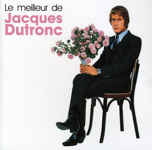 Dutronc Jacques - Le Meilleur De Jacques Dutronc