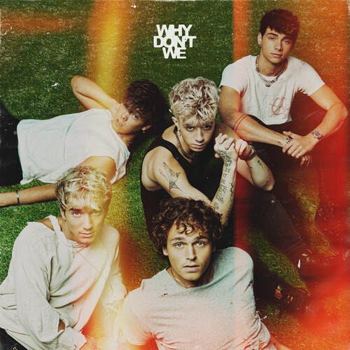 Why Don't We - The Good Times And The Bad One