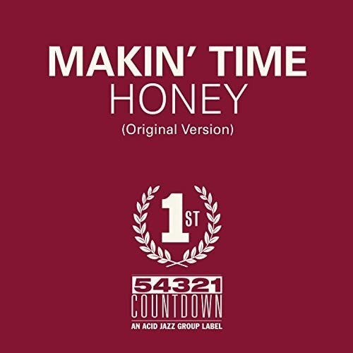 Makin' Time - Honey / Take What You Can Get