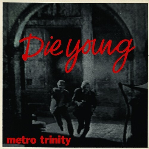 Metro Trinity - Die Young Ep