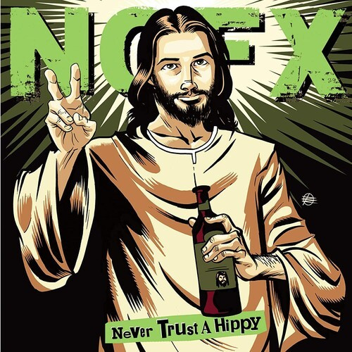 Nofx - Never Trust A Hippy (Ltd 10