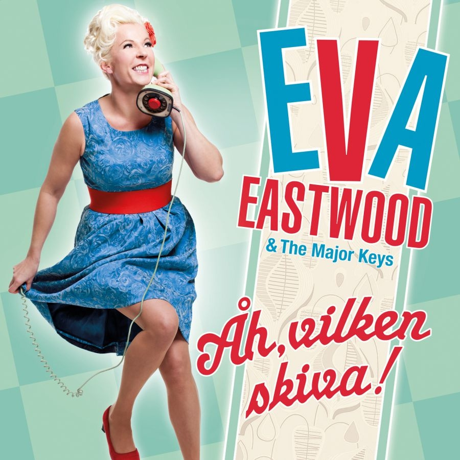 Eastwood Eva And The Major Keys - Åh, Vilken Skiva!