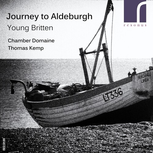 Benjamin Britten - Journey To Aldeburgh: Young Britten