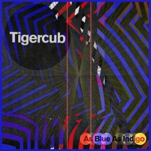 Tigercub - As Blue As Indigo