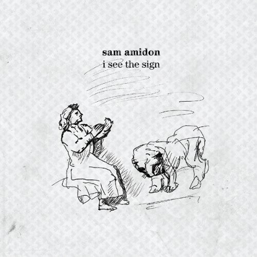 Amidon Sam - I See The Sign
