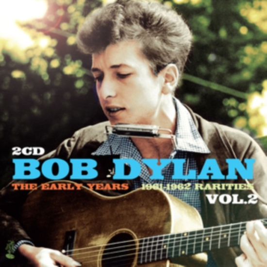 Dylan Bob - Early Years - Rarities Vol 2