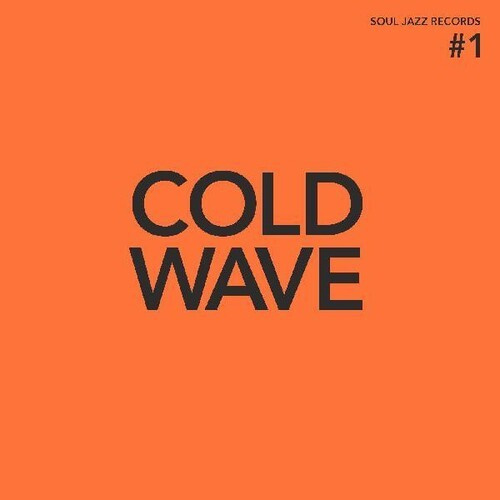Soul Jazz Records Presents - Cold Wave #1 (Indie Exclusive, Delu