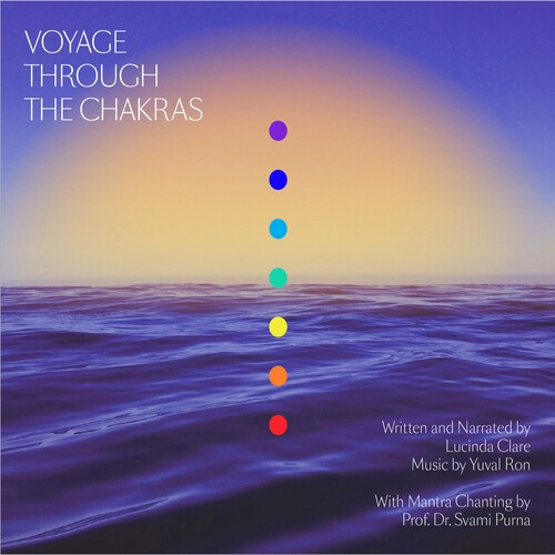 Clare Lucinda & Yuval Ron - Voyage Through The Chakras