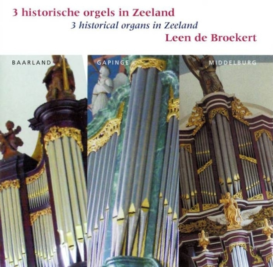Broekert Leen De - 3 Historical Organs In Zeeland