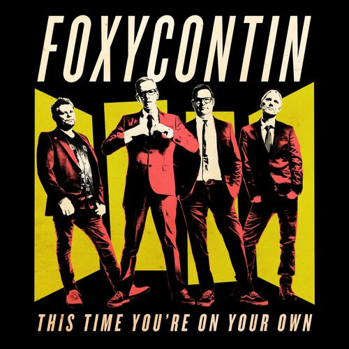 Foxycontin - This Time You're On Your Own
