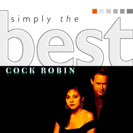 Cock Robin - Simply The Best