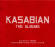 Kasabian - The Albums Kasabian - The Albums