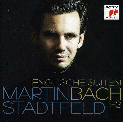 Stadtfeld Martin - Bach: Englische Suiten 1-3