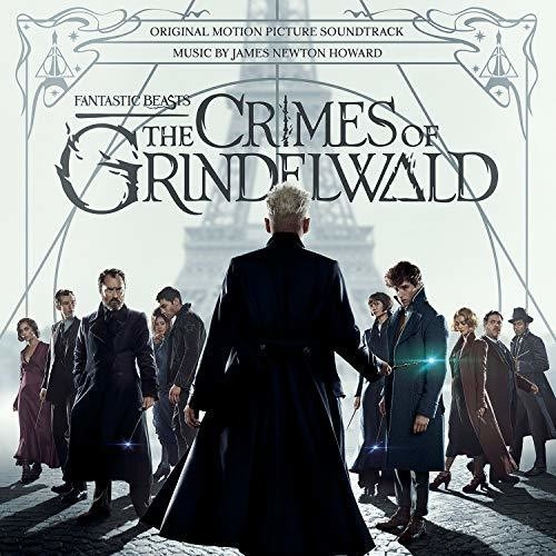 Newton Howard James - Fantastic Beasts: The Crimes Of Grindelwald (Original Motion Picture Soundtrack)