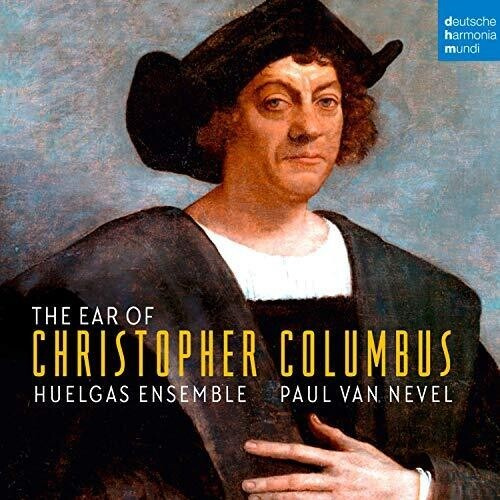 Huelgas Ensemble Nevel Paul Van - The Ear Of Christopher Columbus