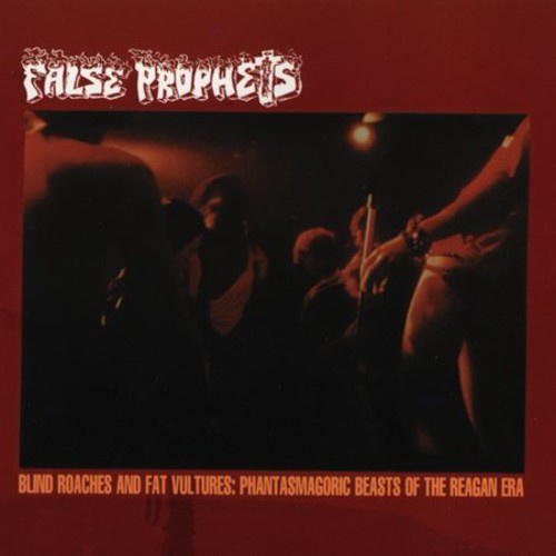False Prophets - Blind Roaches And Fat Vultures