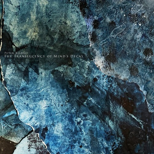 Bjärgö Peter - Translucency Of Mind's Decay