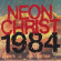 Neon Christ - 1984 (Vinyl Lp) Neon Christ - 1984 (Vinyl Lp)
