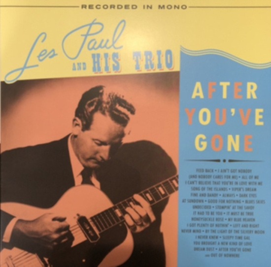 Les Paul & His Trio - After You've Gone