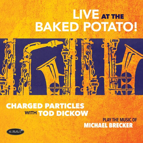 Charged Particles With Tod Dickow - Play The  Music Of Michael Brecker